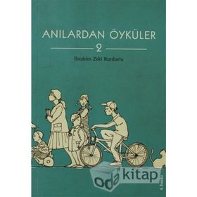 Anılardan Öyküler 2 - İbrahim Zeki Budurlu
