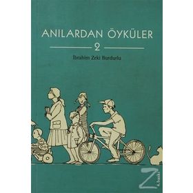Anılardan Öyküler 2 - İbrahim Zeki Budurlu
