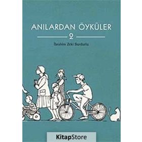 ANILARDAN ÖYKÜLER 2 - İBRAHİM ZEKI BURDURLU