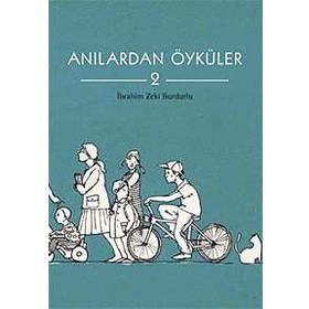 ANILARDAN ÖYKÜLER 2 - İBRAHİM ZEKI BURDURLU