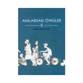 ANILARDAN ÖYKÜLER 2 - İBRAHİM ZEKI BURDURLU