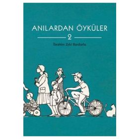ANILARDAN ÖYKÜLER 2 - İBRAHİM ZEKI BURDURLU
