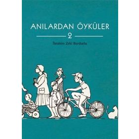 ANILARDAN ÖYKÜLER 2 - İBRAHİM ZEKI BURDURLU