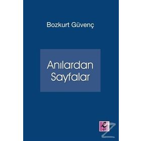 Anılardan Sayfalar - Bozkurt Güvenç