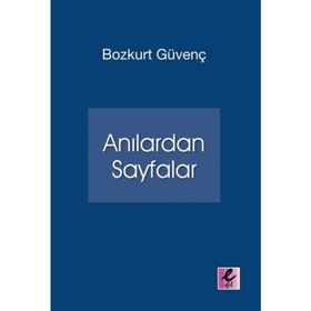 Anılardan Sayfalar - Bozkurt Güvenç