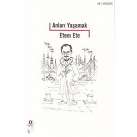Anıları Yaşamak - Etem Ete