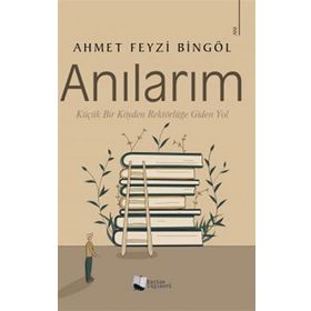Anılarım - Ahmet Feyzi Bingöl