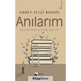 Anılarım - Ahmet Feyzi Bingöl