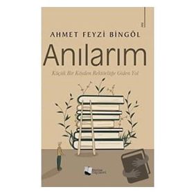 Anılarım - Ahmet Feyzi Bingöl