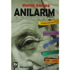 ANILARIM BIR DÖNEMİN PERDE ARKASI - VURAL SAVAŞ