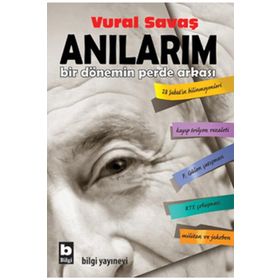 ANILARIM BIR DÖNEMİN PERDE ARKASI - VURAL SAVAŞ