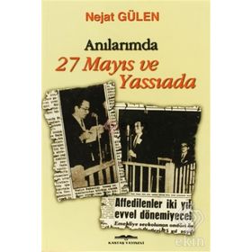ANILARIMDA 27 MAYIS VE YASSIADA - NEJAT GÜLEN