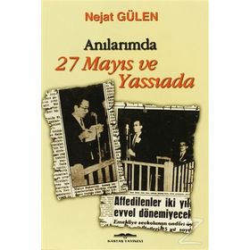 ANILARIMDA 27 MAYIS VE YASSIADA - NEJAT GÜLEN