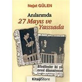 ANILARIMDA 27 MAYIS VE YASSIADA - NEJAT GÜLEN