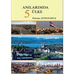 Anılarımda 5 Ülke - Duran Aydoğmuş