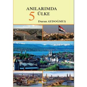 Anılarımda 5 Ülke - Duran Aydoğmuş