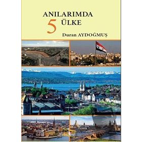 Anılarımda 5 Ülke - Duran Aydoğmuş