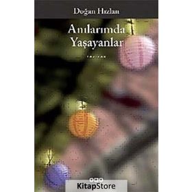 ANILARIMDA YAŞAYANLAR - DOĞAN HIZLAN