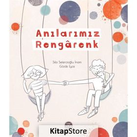 Anılarımız Rengarenk - Martı Çocuk Yayınları