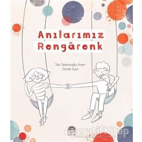 Anılarımız Rengarenk - Martı Çocuk Yayınları