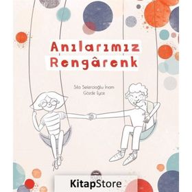 Anılarımız Rengarenk - Martı Çocuk Yayınları