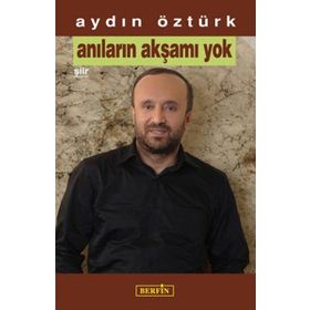 ANILARIN AKŞAMI YOK - AYDIN ÖZTÜRK