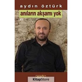 ANILARIN AKŞAMI YOK - AYDIN ÖZTÜRK