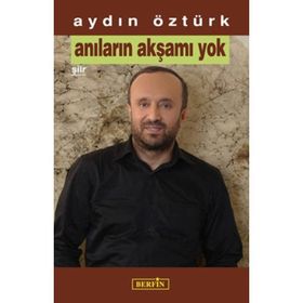 ANILARIN AKŞAMI YOK - AYDIN ÖZTÜRK