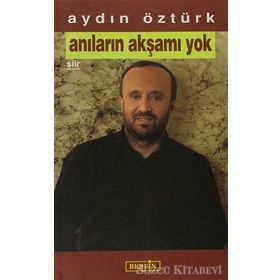 ANILARIN AKŞAMI YOK - AYDIN ÖZTÜRK