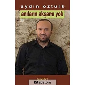 ANILARIN AKŞAMI YOK - AYDIN ÖZTÜRK