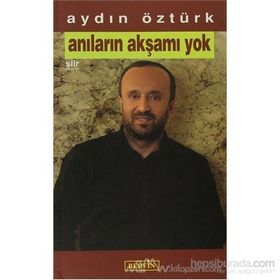 ANILARIN AKŞAMI YOK - AYDIN ÖZTÜRK
