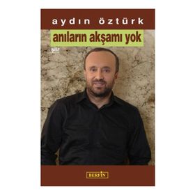 ANILARIN AKŞAMI YOK - AYDIN ÖZTÜRK
