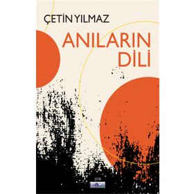 Anıların Dili Çetin Yılmaz