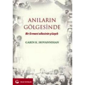 ANILARIN GÖLGESİNDE BIR ERMENI AILESININ YÜZYILI - PREVALAKIS
