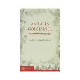 ANILARIN GÖLGESİNDE BIR ERMENI AILESININ YÜZYILI - PREVALAKIS