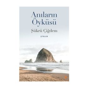 Anıların Öyküsü - Şükrü Çiğdem