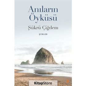 Anıların Öyküsü - Şükrü Çiğdem