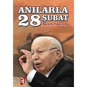 Anılarla 28 Şubat - Nezih Yıldırım