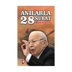 Anılarla 28 Şubat - Nezih Yıldırım