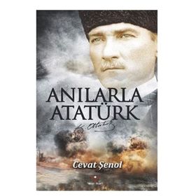 Anılarla Atatürk - Cevat Şenol