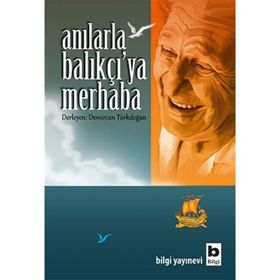Anılarla Balıkçı'ya Merhaba - Demircan Türkdoğan