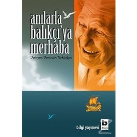 Anılarla Balıkçı'ya Merhaba - Demircan Türkdoğan