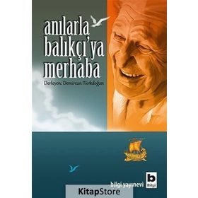Anılarla Balıkçı'ya Merhaba - Demircan Türkdoğan