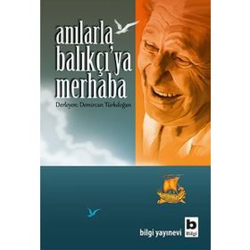 Anılarla Balıkçı'ya Merhaba - Demircan Türkdoğan