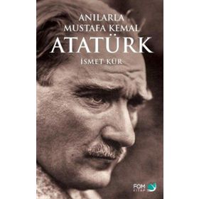 ANILARLA MUSTAFA KEMAL ATATÜRK - İSMET KÜR