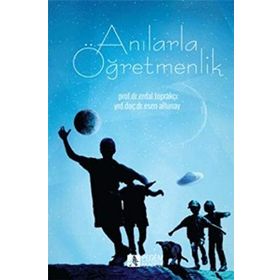 Anılarla Öğretmenlik - Esen Altunay Erdal Toprakçı