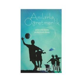 Anılarla Öğretmenlik - Esen Altunay Erdal Toprakçı