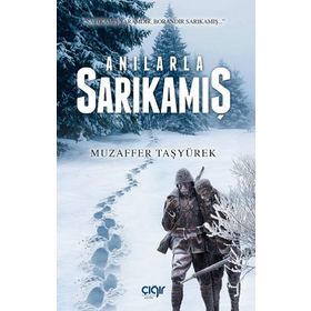 Anılarla Sarıkamış - Muzaffer Taşyürek