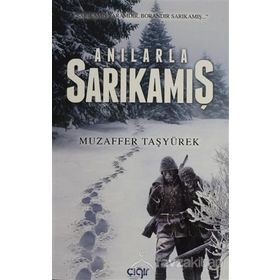 Anılarla Sarıkamış - Muzaffer Taşyürek