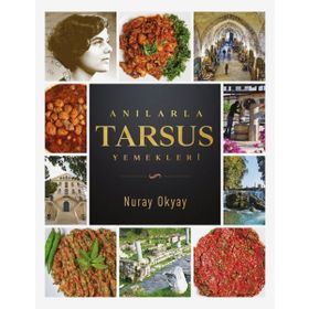 Anılarla Tarsus Yemekleri - Nuray Okyay